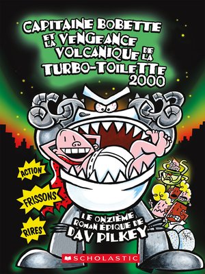 cover image of Capitaine Bobette et la vengeance volcanique de la turbo-toilette 2000 (tome 11)